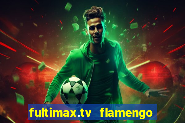 fultimax.tv flamengo ao vivo